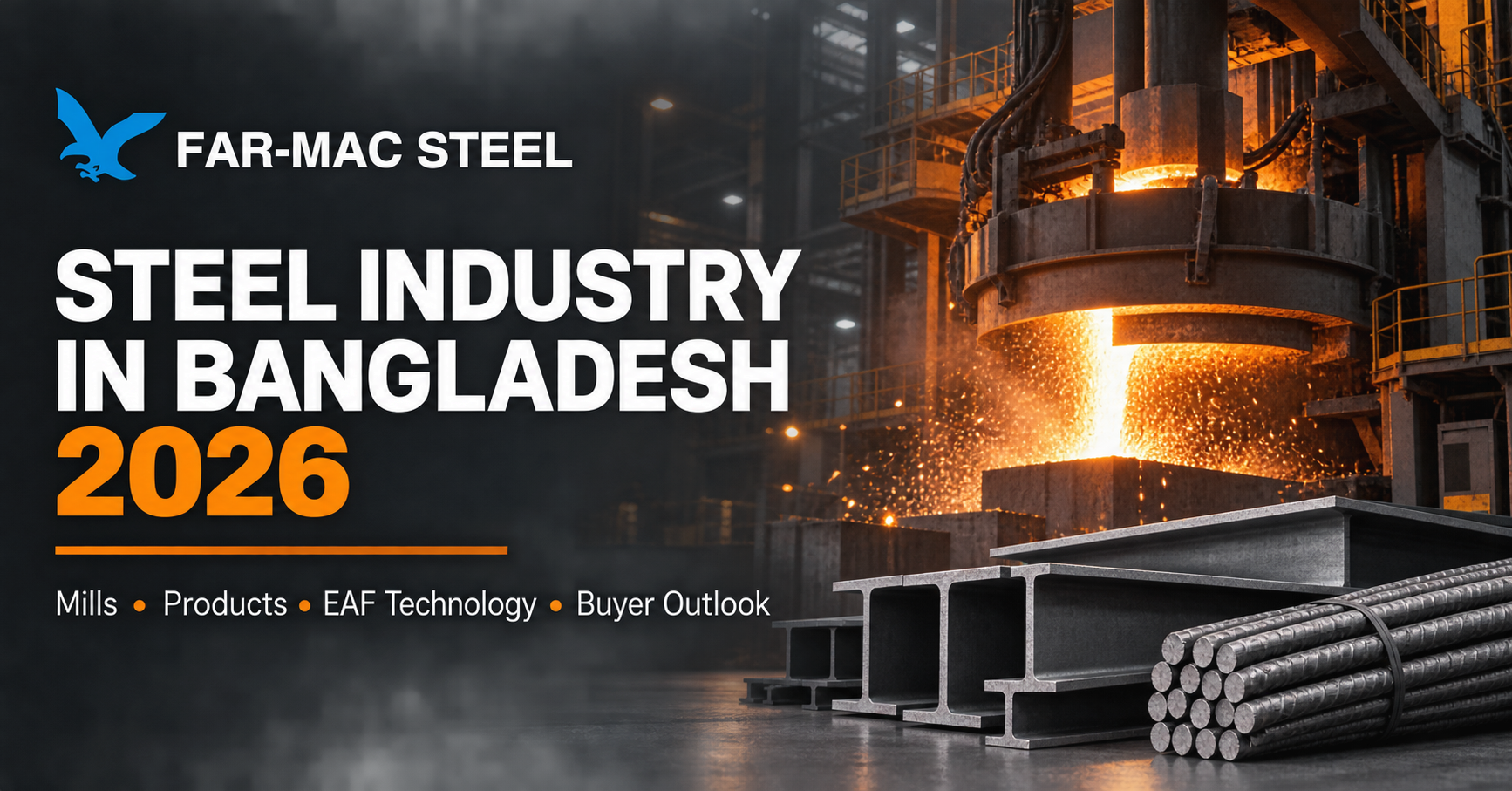 Steel Industry in Bangladesh 2026 | FAR-MAC STEEL